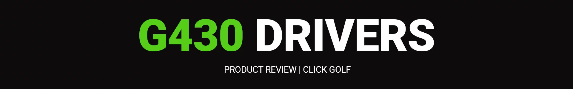 Ping G430 Driver Review Banner