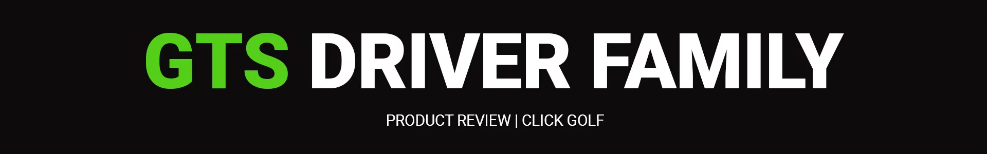 GTS Family Review Banner